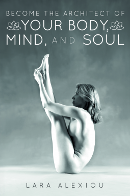 book cover for Become the Architect of Your Body, Mind, and Soul