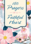 Cover Image: 180 Prayers of a Faithful Heart