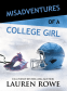 Cover Image: Misadventures of a College Girl
