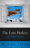 Cover Image: The Lost Heifetz and Other Stories