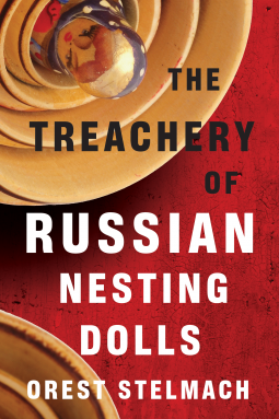 book cover for The Treachery of Russian Nesting Dolls