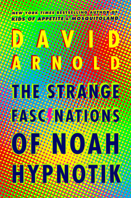 book cover for The Strange Fascinations of Noah Hypnotik