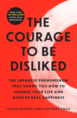 book cover for The Courage to Be Disliked