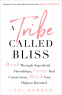 Cover Image: A Tribe Called Bliss