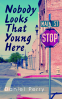 Cover Image: Nobody Looks That Young Here