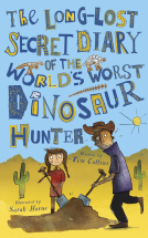 book cover for The Long-Lost Secret Diary of the World's Worst Dinosaur Hunter