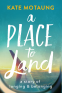 Cover Image: A Place to Land