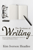 book cover for The Business of Writing: Practical Insights for Independent, Hybrid, and Traditionally Published Authors