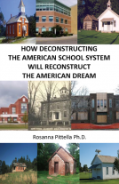 book cover for How Deconstructing the American School System Will Reconstruct the American Dream