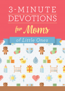 book cover for 3-Minute Devotions for Moms of Little Ones