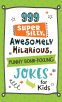 Cover Image: 999 Super Silly, Awesomely Hilarious, Funny Bone-Tickling Jokes for Kids