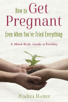 book cover for How to Get Pregnant, Even When You've Tried Everything