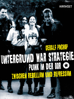 Buchcover für Untergrund war Strategie. Punk in der DDR: Zwischen Rebellion und Repression
