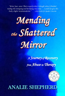 book cover for Mending the Shattered Mirror: A Journey of Recovery from Abuse in Therapy