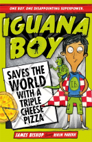 book cover for Iguana Boy Saves the World With a Triple Cheese Pizza