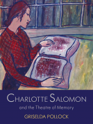 book cover for Charlotte Salomon and the Theatre of Memory