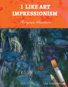 book cover for I Like Art: Impressionism