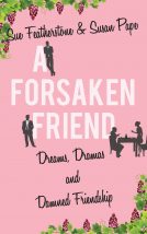 book cover for A Forsaken Friend: A Witty and Intelligent Chic Lit with Attitude
