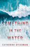 Cover Image: Something in the Water