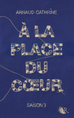 Couverture du livre pour À la place du coeur - Saison 3