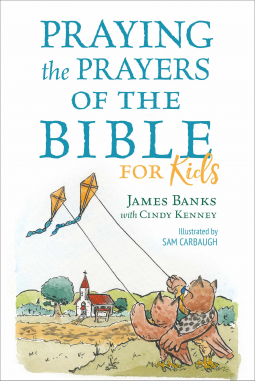 book cover for Praying the Prayers of the Bible for Kids