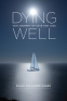 Cover Image: Dying Well: Our Journey of Love and Loss