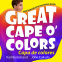Cover Image: Great Cape o' Colors: Capa de colores (English-Spanish with pronunciation guide)