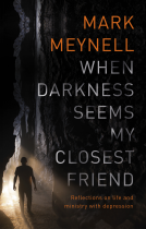 book cover for When Darkness Seems My Closest Friend