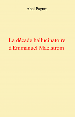 Couverture du livre pour La décade hallucinatoire d'Emmanuel Maelstrom