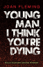 Cover Image: Young Man, I Think You're Dying