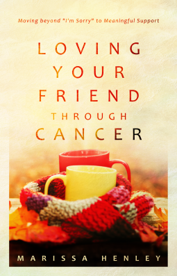 book cover for Loving Your Friend through Cancer