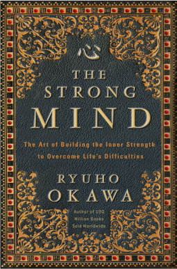 book cover for The Strong Mind: The Art of Building the Inner Strength to Overcome Life's Difficulties.