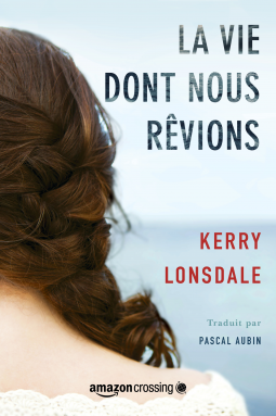 Couverture du livre pour La Vie dont nous rêvions