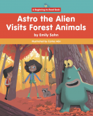 book cover for Astro the Alien Visits Forest Animals