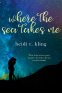 Cover Image: Where the Sea Takes Me