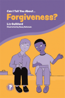 book cover for Can I Tell You About Forgiveness?