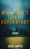 Cover Image: Why Aren't They Screaming?