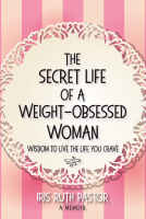 book cover for The Secret Life of a Weight-Obsessed Woman
