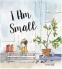 Cover Image: I Am Small