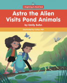 book cover for Astro the Alien Visits Pond Animals