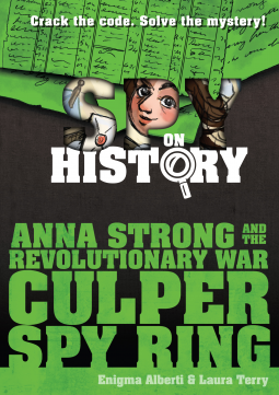 book cover for Anna Strong and the Revolutionary War Culper Spy Ring