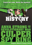 book cover for Anna Strong and the Revolutionary War Culper Spy Ring