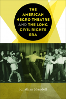 book cover for The American Negro Theatre and the Long Civil RIghts Era