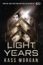 Cover Image: Light Years: the thrilling new novel from the author of The 100 series