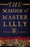 Cover Image: The Magick of Master Lilly