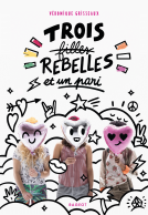 Couverture du livre pour Trois (filles) rebelles et un pari