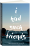 Cover Image: I Had Such Friends