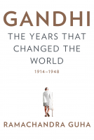 book cover for Gandhi: The Years That Changed the World, 1914-1948