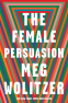 Cover Image: The Female Persuasion