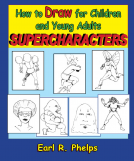 book cover for How to Draw for Children and Young Adults: Supercharacters